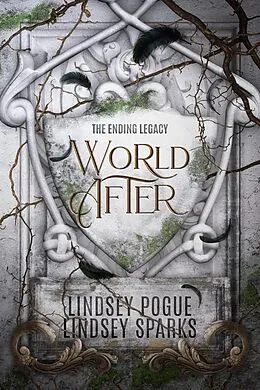 E-Book (epub) World After: An Ending Legacy Prequel (The Ending Legacy, #1) von Lindsey Pogue, Lindsey Fairleigh