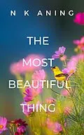 E-Book (epub) The Most Beautiful Thing von N. K. Aning