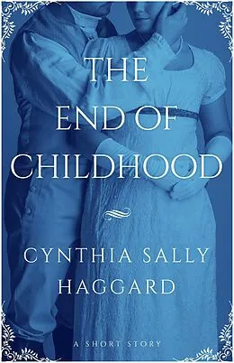 E-Book (epub) The End of Childhood von Cynthia Sally Haggard