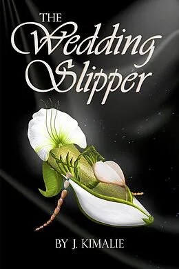 E-Book (epub) The Wedding Slipper von J. Kimalie