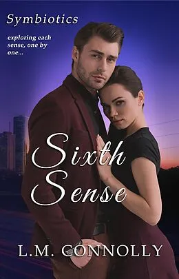 E-Book (epub) Sixth Sense (Symbiotics, #6) von L. M. Connolly