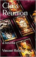 E-Book (epub) Class Reunion: a novella von Vincent Roberts