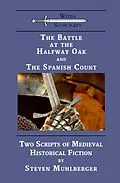 E-Book (epub) The Battle at the Halfway Oak and The Spanish Count von Steven Muhlberger