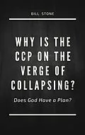 E-Book (epub) Why is the CCP on the Verge of Collapsing? von Bill Stone
