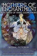 E-Book (epub) Mothers of Enchantment von Kate Wolford, Claire Noelle Thomas, Maxine Churchman