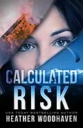 E-Book (epub) Calculated Risk von Heather Woodhaven