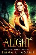 E-Book (epub) Alight (Legacy of Flames, #1) von Emma L. Adams