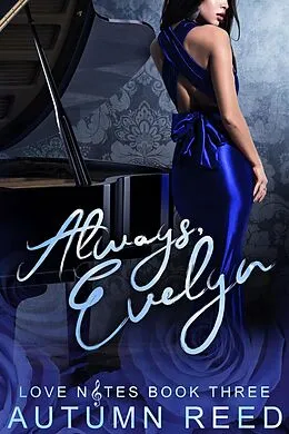 E-Book (epub) Always, Evelyn (Love Notes, #3) von Autumn Reed