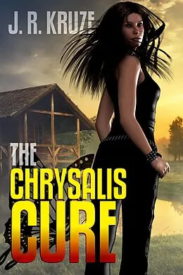 E-Book (epub) The Chrysalis Cure (Speculative Fiction Modern Parables) von J. R. Kruze