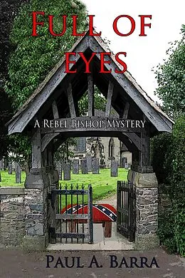 E-Book (epub) Full of Eyes: a Rebel Bishop mystery von Paul A. Barra