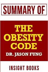 E-Book (epub) Summary of The Obesity Code by Dr. Jason Fung (Insight Books, #1) von Book Summaries