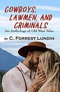 E-Book (epub) Cowboys, Lawmen, and Criminals von Paper Gold Publishing Ltd, C. Forrest Lundin