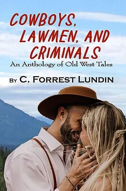 E-Book (epub) Cowboys, Lawmen, and Criminals von Paper Gold Publishing Ltd, C. Forrest Lundin