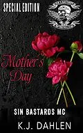 E-Book (epub) Sin's Bastards Mother's Day (Sin's Bastards MC) von Kj Dahlen