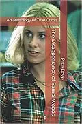E-Book (epub) The Disappearance of Bambi Woods An Anthology of True Crime von Pete Dove