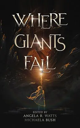 E-Book (epub) Where Giants Fall von Angela R. Watts, S. D. Howard, Nathaniel Luscombe