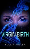 E-Book (epub) Virgin Birth von Rollin Miller