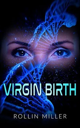 E-Book (epub) Virgin Birth von Rollin Miller