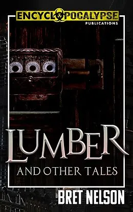 E-Book (epub) Lumber and Other Tales von Bret Nelson