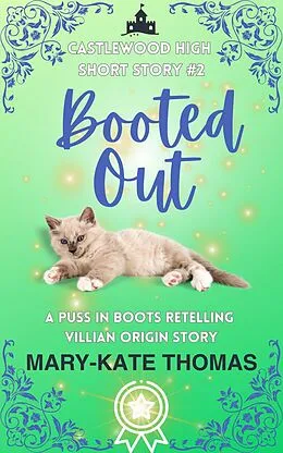 E-Book (epub) Booted Out: A Castlewood High Short Story (Castlewood High Origin Stories, #2) von Mary-Kate Thomas