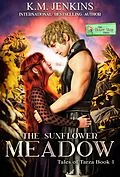E-Book (epub) The Sunflower Meadow (Tales of Tarza, #1) von K. M. Jenkins