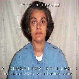 E-Book (epub) A Senseless Killing : The True Story of Soccoro Caro von Anna Michaels