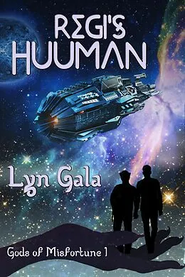 E-Book (epub) Regi's Huuman (Gods of Misfortune, #1) von Lyn Gala