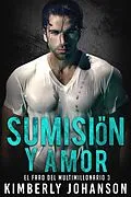 E-Book (epub) Sumisión y Amor: (El Faro del Multimillonario, #3) von Kimberly Johanson
