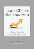E-Book (epub) Instant GDP for Non-Economists von Lars Gustafsson