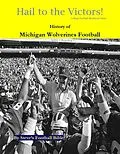 E-Book (epub) Hail to the Victors! History of Michigan Wolverines Football (College Football Blueblood Series, #9) von Steve's Football Bible Llc