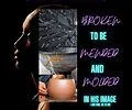 E-Book (epub) Broken to Mended & Molded in His Image; From Brokenness to healed von Peach Envy, Angela Thomas Thomas