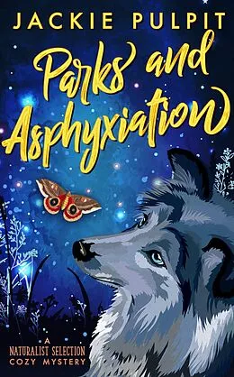 E-Book (epub) Parks and Asphyxiation (Naturalist Selection, #2) von Jackie Pulpit