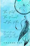 E-Book (epub) The Past, The Present, and The Future (Bryson and Caiden, #1) von Amanda Kay