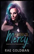 E-Book (epub) Angel's Mercy (Daughter's of Lilith) von Rae Goldman