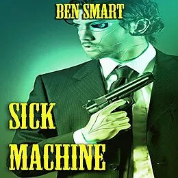 E-Book (epub) Sick Machine von Ben Smart