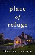 E-Book (epub) Place of Refuge (Baskin Family Foster Journal, #1) von Daniel Bishop
