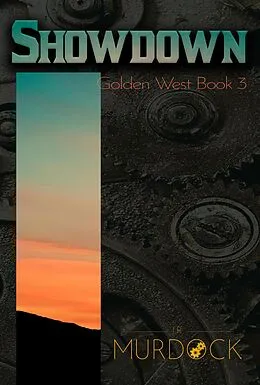 E-Book (epub) Showdown: Golden West Trilogy Book 3 von J. R. Murdock