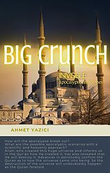 eBook (epub) Big Crunch : Invisible Apocalyptic Machines de Ahmet Yazici