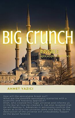 eBook (epub) Big Crunch : Invisible Apocalyptic Machines de Ahmet Yazici