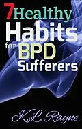E-Book (epub) 7 Healthy Habits for BPD Sufferers (Clouds of Rayne, #15) von K. L. Rayne