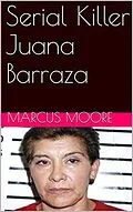 E-Book (epub) Serial Killer Juana Barraza von Marcus Moon