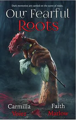 E-Book (epub) Our Fearful Roots von Faith Marlow, Carmilla Voiez