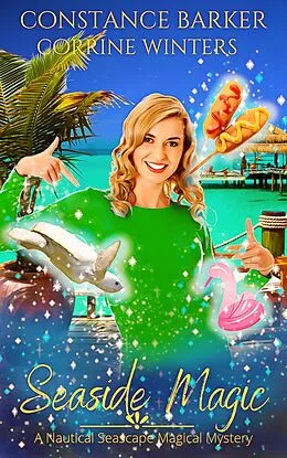 E-Book (epub) Seaside Magic (A Nautical Seascape Mystery Trilogy) von Constance Barker