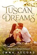 E-Book (epub) Tuscan Dreams: A Second Chance Romance (Second Chances: An Erotic Romance Series, #3) von Emma Secord, Victoria Rush