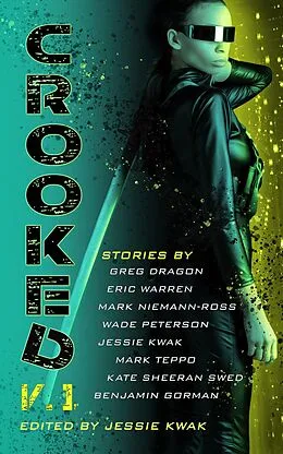 E-Book (epub) Crooked V.1 (Crooked Anthologies, #1) von Greg Dragon, Benjamin Gorman, Jessie Kwak
