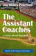 E-Book (epub) The Assistant Coaches (George Grant, #6) von Jay Henry Peterson