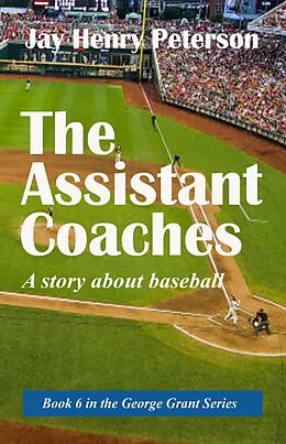 E-Book (epub) The Assistant Coaches (George Grant, #6) von Jay Henry Peterson