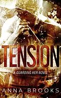 E-Book (epub) Tension (Guarding Her, #12) von Anna Brooks