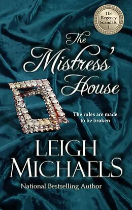 E-Book (epub) The Mistress' House (The Regency Scandals, #1) von Leigh Michaels
