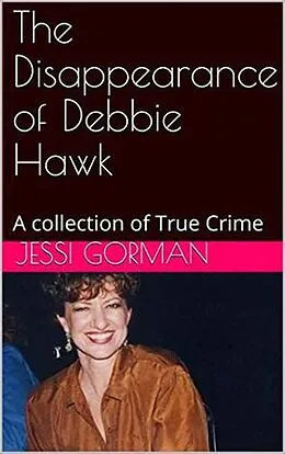 E-Book (epub) The Disappearance of Debbie Hawk von Jessi Gorman